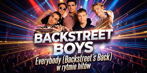 Backstreet Boys Night \ud83d\udcbf w rytmie hit\u00f3w... \ud83d\udcbf Jednoro\u017cec \u2022 28.02 \ud83d\udcbf Lista FB free do 21:30