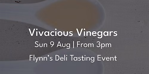 Vivacious Vingegars: A Flynn's Deli Tasting Event