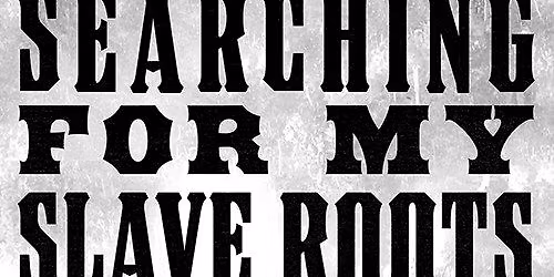 Event 30 | Malik Al Nasir & Miranda Kaufmann | Searching for My Slave Roots & Heiresses