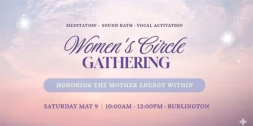 Women's Circle Gathering: Yoga Nidra, Sound Bath, and Vocal Activation