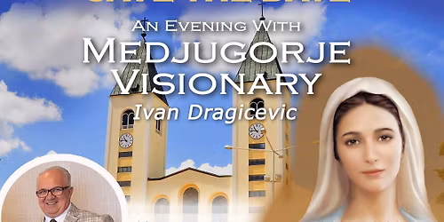 An Evening with Medjugorje Ivan Dragicevic