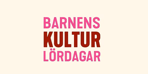 Barnens kulturl\u00f6rdag h\u00f6sten 2026