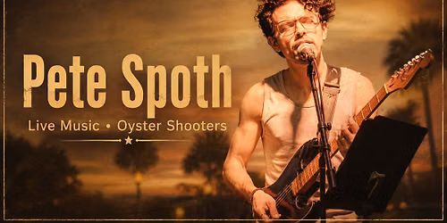 Shuckin' & Strummin' featuring Pete Spoth (An Acoustic Dinner Experience at Oyster Shooters)