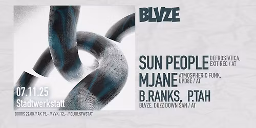 BLVZE pres. SUN PEOPLE, MJANE @ Stwst Linz