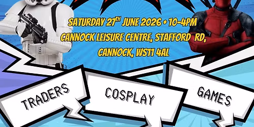 GNT PRESENTS STAFFORDSHIRE COMIC CON 2026!