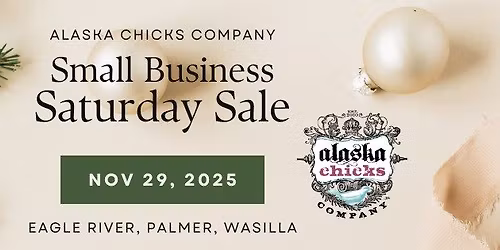 Alaska Chicks Small Business Saturday Sale