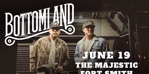 JUNE 19 | Bottomland at The Majestic - Fort Smith