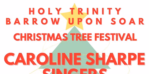 Holy Trinity Christmas Tree Festival Concert - Caroline Sharpe Singers