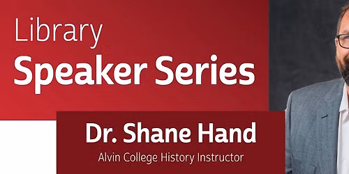 Library Speaker Series - Dr. Shane Hand