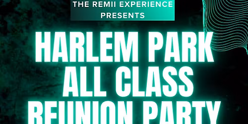 Harlem Park All Class Reunion