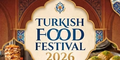 TURKISH FOOD FESTIVAL