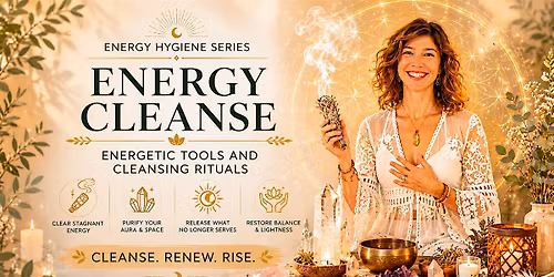Energy Hygiene Series \u2728 Energy Cleanse Workshop
