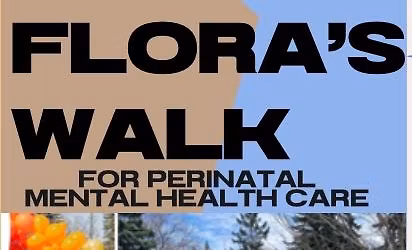 Flora\u2019s Walk for Perinatal Mental Health Care