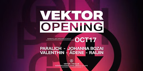 VEKTOR OPENING - Paralich, Johanna Bozai, Valenthin, \u00e4dene, Raijin