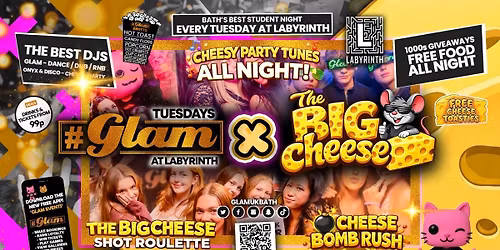 \ud83d\ude3b  GLAM x The BIG CHEESE \ud83e\uddc0 | Tickets and Drinks from 99p!\u203c\ufe0fEvery Tuesday at Labyrinth \ud83d\ude3b