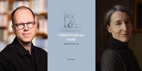Bokrelease: Thomas G\u00f6tselius \u201cF\u00f6rfattarens hand\u201d \u2013 samtal med Carin Franz\u00e9n