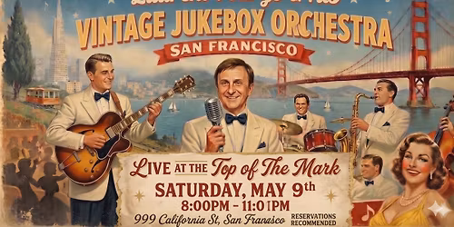 Croonin', Swingin' & Social Dancin' Night At The Top Of The Mark