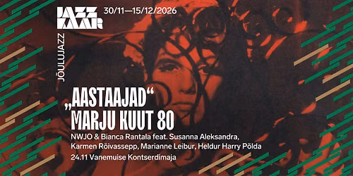 \u201eAastaajad\u201c Marju Kuut 80 Tartus | J\u00f5ulujazz 2026