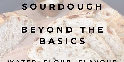 Beyond the Basics: The art of sourdough