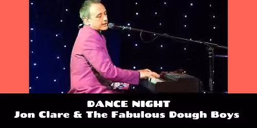 Dance Night with Jon Clare & The Fabulous Dough Boys
