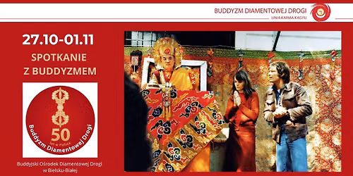 Spotkanie z buddyzmem - 50 lecie Buddyzmu Diamentowej Drogi w Polsce
