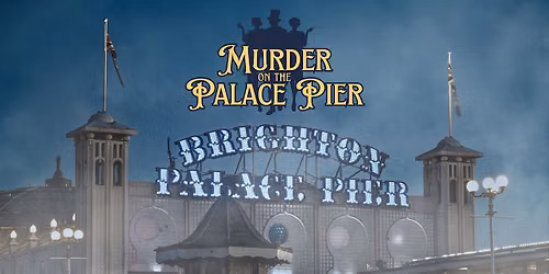M**der Mystery Evening on Brighton Palace Pier