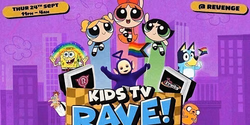 Fruity: Kids TV Rave @ Revenge