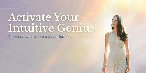 Activate Your Intuitive Genius