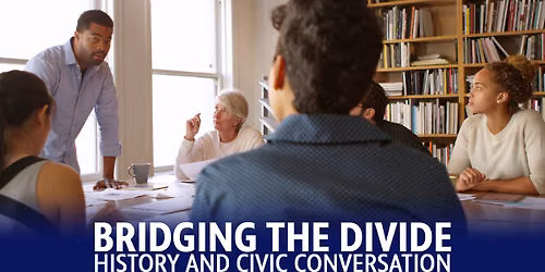 Bridging the Divide: History and Civic Conversation