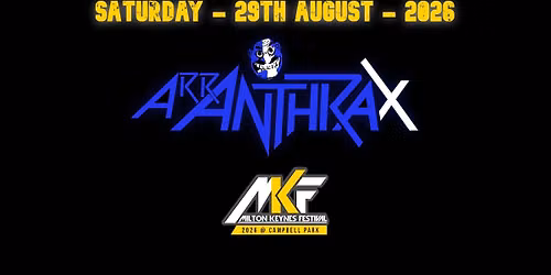 ArrAnthrax @ MKFest 2026 — Campbell Park,  Milton Keynes