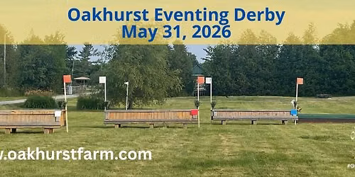 Oakhurst Eventing Derby - May 31, 2026