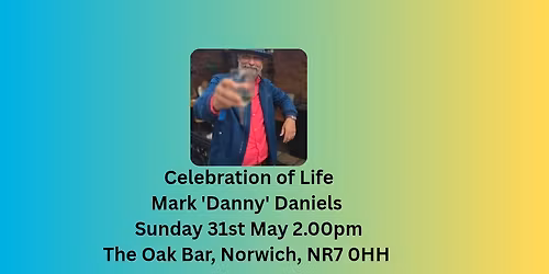 Celebration of Life - Mark 'Danny' Daniels