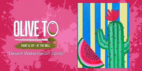Olive To Paint and Sip - Desert Watermelon Spritz