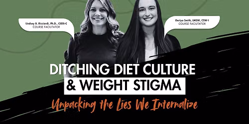 Ditching Diet Culture & Weight Stigma: Unpacking the Lies We Internalize