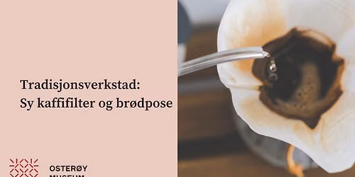 Tradisjonsverkstad: Sy kaffifiler og br\u00f8dpose