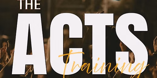 THE ACTS UNFOLD TRAINING