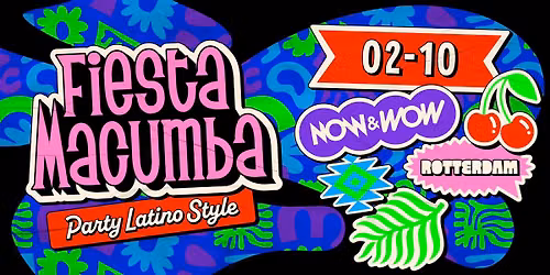 Fiesta Macumba - NOW&WOW Rotterdam