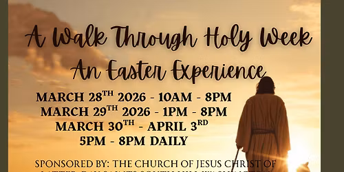 Walk Through Holy Week (10am - 8pm)