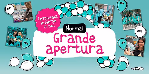 NORMAL Grande festa d'inaugurazione \ud83c\udf89