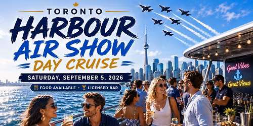 Toronto Harbour Air Show Day Cruise Party 2026 | Food Available