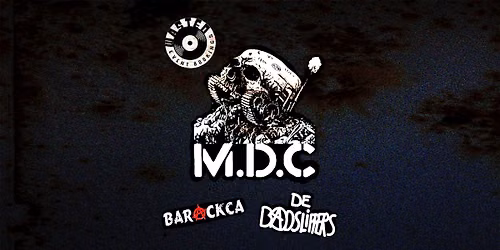 MDC (Millions of Dead Cops) + Barackca + De Badslippers | Wasted Event Bookings