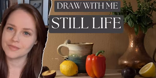 Draw with Me - Seasonal Still Life