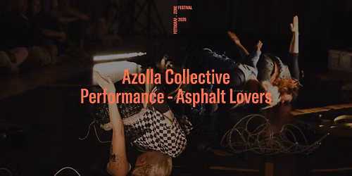 Azolla Collective: Performance - Asphalt Lovers
