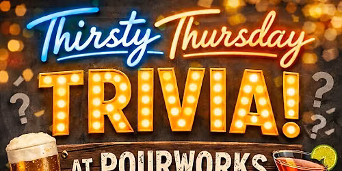 THIRSTY THURSDAY TRIVIA NIGHT!