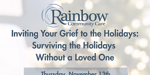 Annual Holiday Grief program - Inviting Your Grief to the Holidays