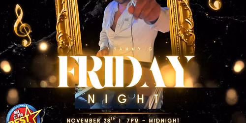 Black Friday Night with Sammy G!
