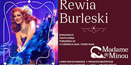 Rewia Burleski od Madame de Minou 11.06.2026 Bydgoszcz