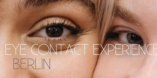 Eye Contact Experience Berlin | Stadtmitte Edition | 14.10. & 10.11. | 17-20:00