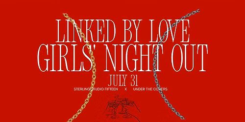 Linked by Love: A Girls' Night Out