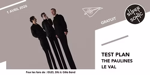 Test Plan \u2022 The Paulines \u2022 Le Val \/ Supersonic (Free entry)